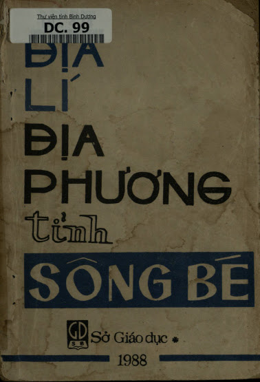Địa Lí Địa Phương Tỉnh Sông Bé (NXB Giáo Dục 1988) - Nhiều Tác Giả, 172 Trang
