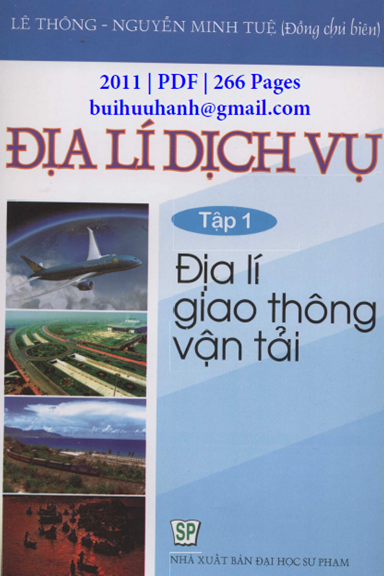 Địa Lí Dịch Vụ Tập 1-Địa Lí Giao Thông Vận Tải (NXB Đại Học Sư Phạm 2011) - Lê Thông, 266 Trang