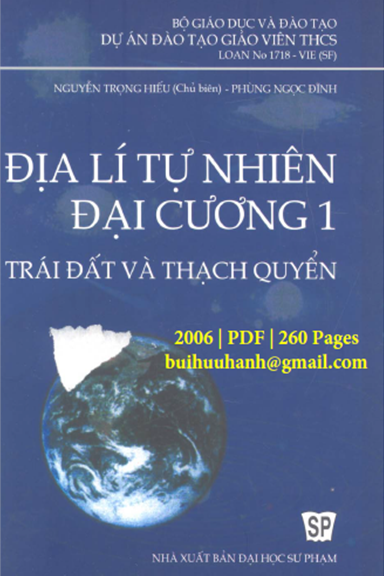Địa Lí Tự Nhiên Đại Cương 1-Trái Đất Và Thạch Quyển (NXB Đại Học Sư Phạm 2006) - Nguyễn Trọng Hiếu