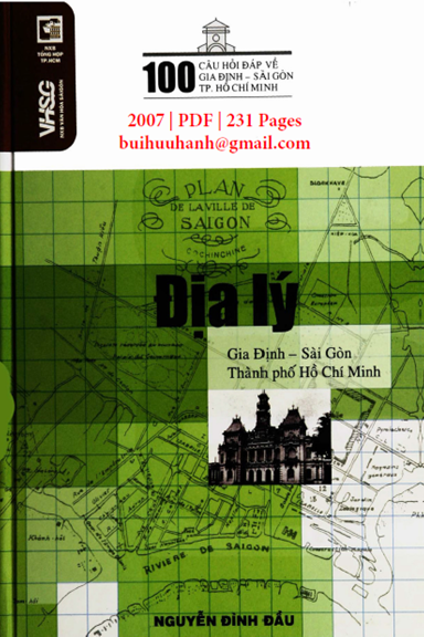 Địa Lý Gia Định-Sài Gòn-Thành Phố Hồ Chí Minh (NXB Tổng Hợp 2007) - Nguyễn Đình Đầu, 231 Trang