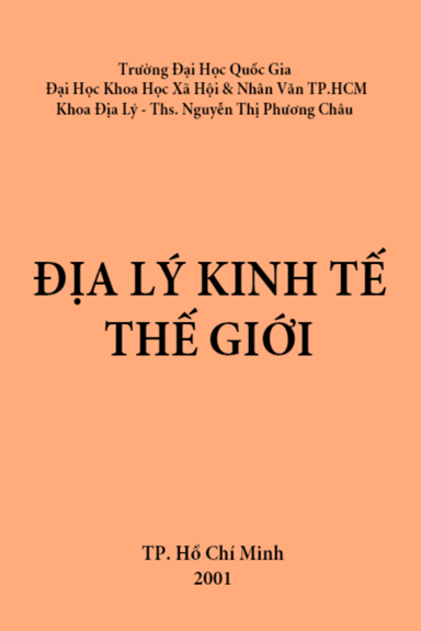 Địa Lý Kinh Tế Thế Giới (NXB Đại Học Quốc Gia 2001) - Nguyễn Thị Phương Châu, 64 Trang