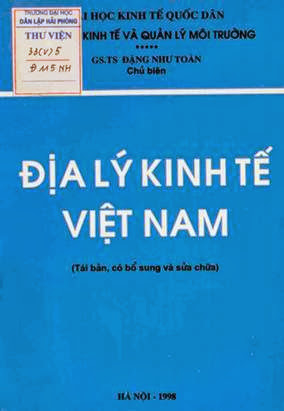 Địa Lý Kinh Tế Việt Nam (NXB Hà Nội 1998) - Gs. Ts. Đặng Như Toàn, 202 Trang