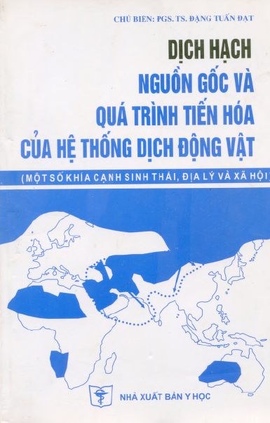 Dịch Hạch Nguồn Gốc Và Quá Trình Tiến Hóa Của Hệ Thống Dịch Động Vật - Đặng Tuấn Đạt, 322 Trang