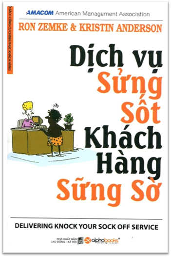 Dịch Vụ Sửng Sốt Khách Hàng Sững Sờ (NXB Lao Động Xã Hội 2011) - Ron Zemke, 328 Trang
