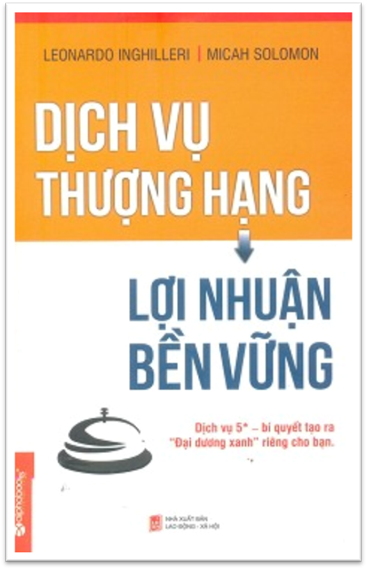 Dịch Vụ Thượng Hạng, Lợi Nhuận Bền Vững (NXB Lao Động Xã Hội 2013) - Leonardo Inghilleri, 232 Trang