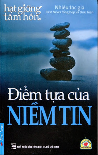 Điểm Tựa Của Niềm Tin (Nxb Tổng hợp TP.HCM 2012) - Nhiều Tác Giả, 160 Trang