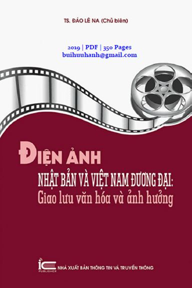 Điện Ảnh Nhật Bản Và Việt Nam Đương Đại (NXB Thông Tin Truyền Thông 2019) - Đào Lê Na, 350 Trang