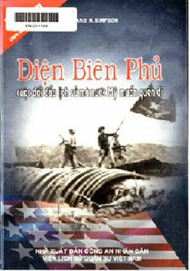 Điện Biên Phủ Cuộc Đối Đầu Lịch Sử Mà Mỹ Muốn Quên Đi - Howard R. Simpson, 364 Trang