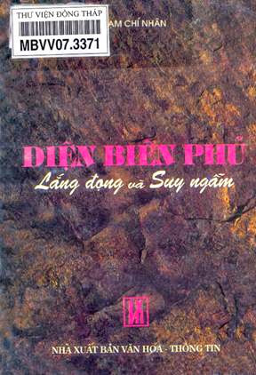 Điện Biên Phủ Lắng Đọng Và Suy Ngẫm (NXB Văn Hóa Thông Tin 1994) - Phạm Chí Nhân, 168 Trang