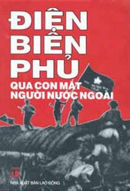 Điện Biên Phủ Qua Con Mắt Người Nước Ngoài (NXB Lao Động 2004) - Nguyễn Đăng Vinh, 324 Trang