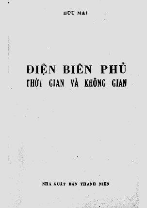 Điện Biên Phủ Thời Gian Và Không Gian (NXB Thanh Niên 1984) - Hữu Mai, 130 Trang