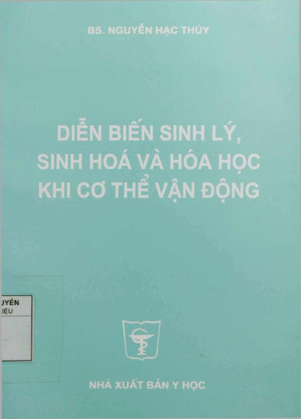 Diễn Biến Sinh Lý, Sinh Hóa Và Hóa Học Khi Cơ Thể Vận Động (NXB Y Học) - Nguyễn Hạc Thúy, 152 Trang