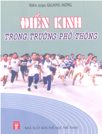 Điền Kinh Trong Trường Phổ Thông (NXB Thể Dục Thể Thao 2006) - Quang Hưng, 270 Trang