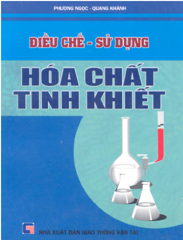Điều Chế Sử Dụng Hóa Chất Tinh Khiết (NXB Giao Thông Vận Tải 2005) - Phương Ngọc, 897 Trang