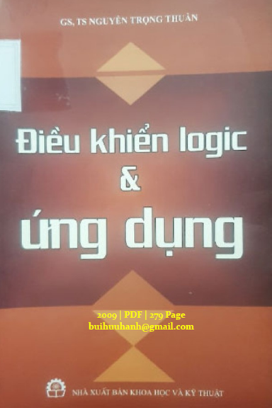 Điều Khiển Logic Và Ứng Dụng (NXB Khoa Học Kỹ Thuật 2009) - Nguyễn Trọng Thuần, 279 Trang