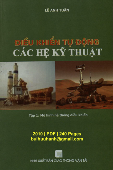 Điều Khiển Tự Động Các Hệ Kỹ Thuật Tập 1 (NXB Giao Thông Vận Tải 2010) - Lê Anh Tuấn, 240 Trang