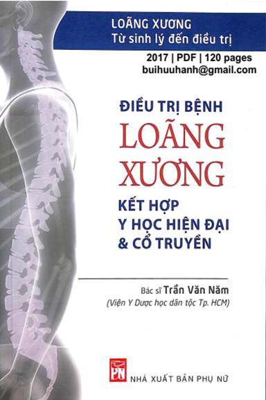 Điều Trị Bệnh Loãng Xương Kết Hợp Y Học Hiện Đại Và Cổ Truyền (NXB Phụ Nữ 2017) - Trần Văn Năm