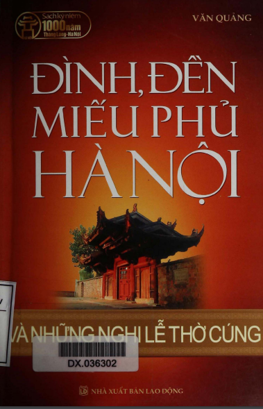 Đình, Chùa, Miếu, Phủ Hà Nội Và Những Nghi Lễ Thờ Cúng (NXB Lao Động 2010) - Văn Quảng, 198 Trang