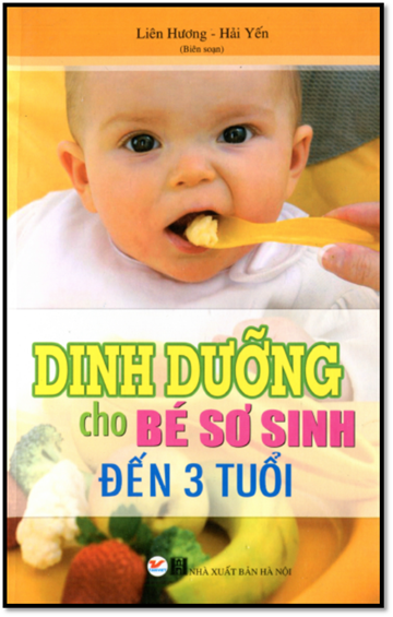 Dinh Dưỡng Cho Bé Sơ Sinh Đến 3 Tuổi (NXB Hà Nội 2013) - Liên Hương, 246 Trang