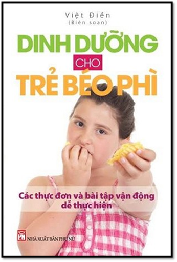 Dinh Dưỡng Cho Trẻ Béo Phì (NXB Phụ Nữ 2015) - Việt Điền, 137 Trang