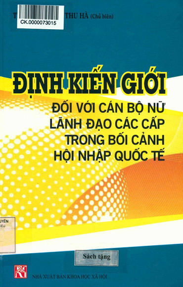 Định Kiến Giới Đối Với Cán Bộ Nữ Lãnh Đạo Các Cấp Trong Bối Cảnh Hội Nhập Quốc Tế