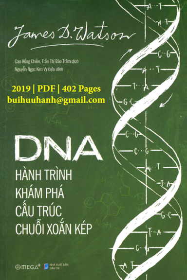 DNA Hành Trình Khám Phá Cấu Trúc Chuỗi Xoắn Kép (NXB Dân Trí 2019) - James D. Watson, 402 Trang