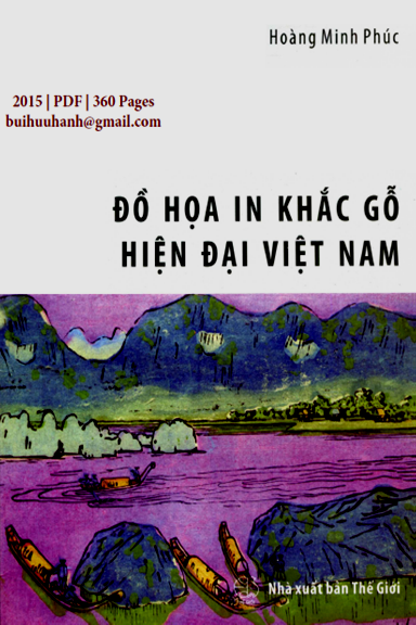 Đồ Họa In Khắc Gỗ Hiện Đại Việt Nam (NXB Thế Giới 2015) - Hoàng Minh Phúc, 360 Trang
