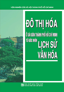 Đô Thị Hóa Ở Sài Gòn Thành Phố Hồ Chí Minh Từ Gốc Nhìn Lịch Sử Văn Hóa - Nhiều Tác Giả, 479 Trang