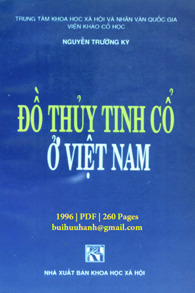 Đồ Thủy Tinh Cổ Ở Việt Nam (NXB Khoa Học Kỹ Thuật 1996) - Nguyễn Trường Kỳ, 260 Trang