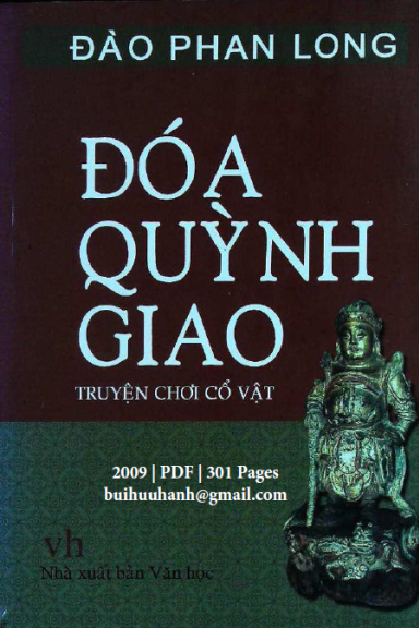 Đóa Quỳnh Giao-Truyện Chơi Cổ Vật (NXB Văn Học 2009) - Đào Phan Long, 301 Trang