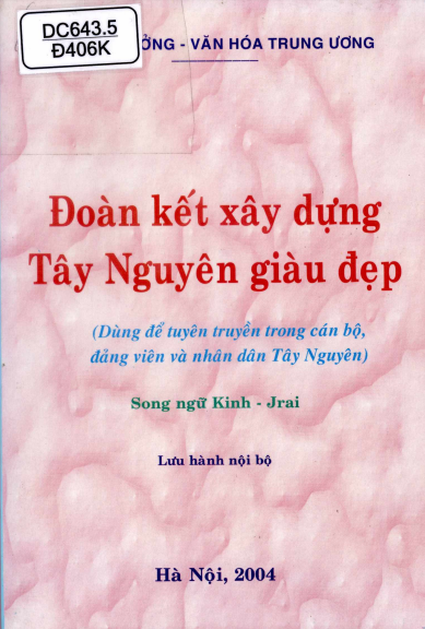 Đoàn Kết Xây Dựng Tây Nguyên Giàu Đẹp (NXB Hà Nội 2004) - Nguyễn Viết Thông, 161 Trang