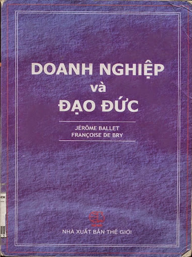 Doanh nghiệp và Đạo đức (NXB Thế Giới 2005) - Jérome ballet, 482 Trang