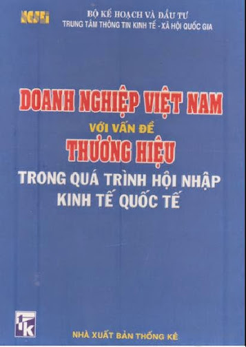 Doanh Nghiệp Việt Nam Với Vấn Đề Thương Hiệu Trong Quá Trình Hội Nhập Kinh Tế Quốc Tế - 540 Trang