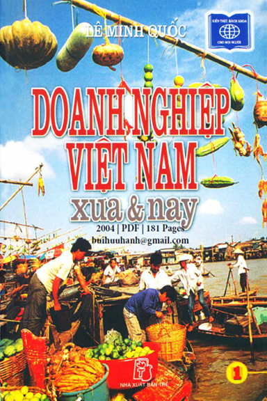 Doanh Nghiệp Việt Nam Xưa Và Nay Tập 1 (NXB Trẻ 2004) - Lê Minh Quốc, 181 Trang