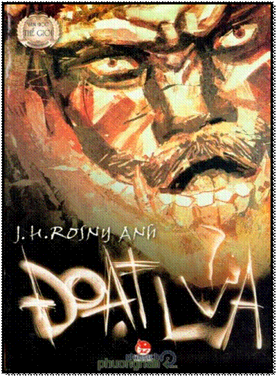 Đoạt Lửa (NXB Kim Đồng 2016) - J.H.Rosny Anh, 344 Trang