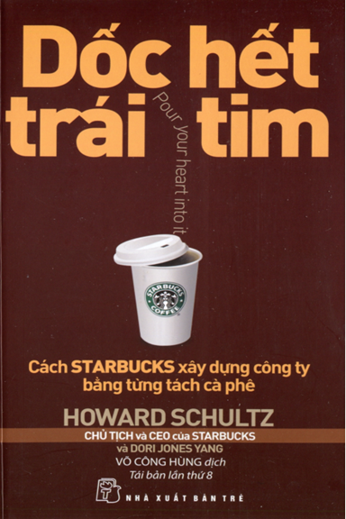 Dốc Hết Trái Tim (NXB Trẻ 2015) - Howard Schultz, 491 Trang