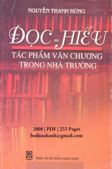 Đọc Hiểu Tác Phẩm Văn Chương Trong Nhà Trường (NXB Giáo Dục 2008) - Nguyễn Thanh Hùng, 253 Trang