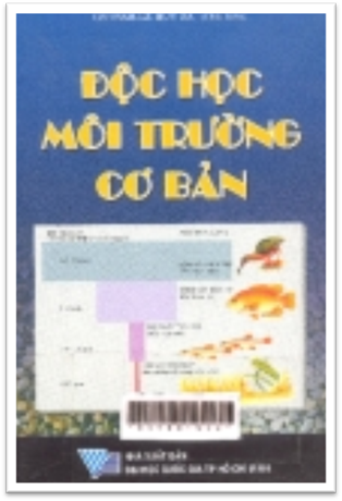 Độc Học Môi Trường Cơ Bản (NXB Đại Học Quốc Gia 2008) - Lê Huy Bá, 639 Trang