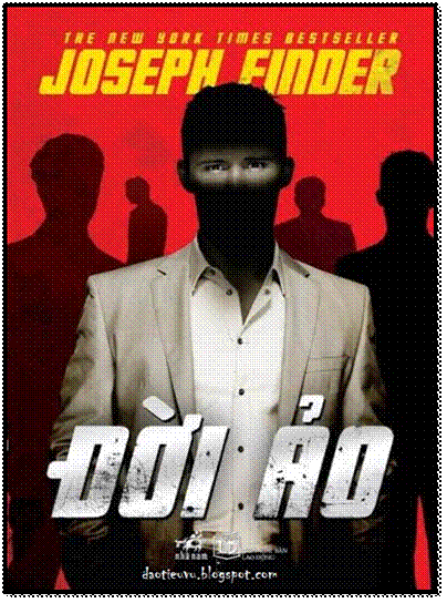 Đời Ảo (NXB Lao Động 2011) - Joseph Finder, 628 Trang