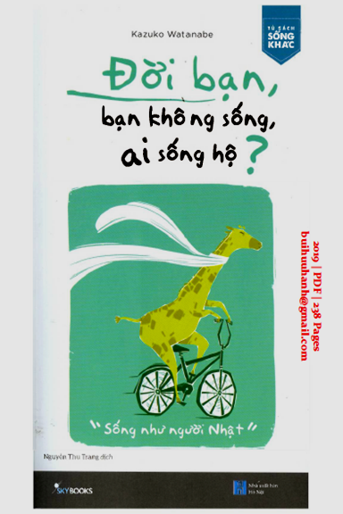 Đời Bạn, Bạn Không Sống, Ai Sống Hộ (NXB Hà Nội 2019) - Watanabe Kuzuko, 238 Trang