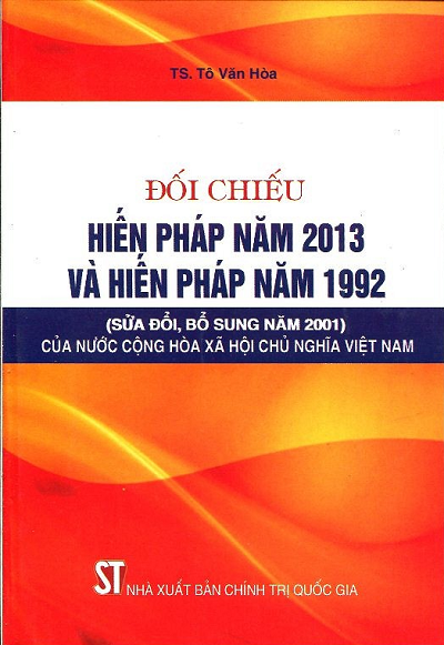 Đối Chiếu Hiến Pháp Năm 2013 Và Hiến Pháp Năm 1992 (NXB Chính Trị 2014) - Tô Văn Hòa, 549 Trang