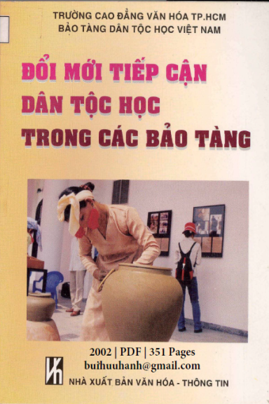Đổi Mới Tiếp Cận Dân Tộc Học Trong Các Bảo Tàng (NXB Văn Hóa Thông Tin 2002) - Nguyễn Văn Huy