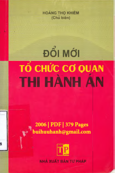 Đổi Mới Tổ Chức Cơ Quan Thi Hành Án (NXB Tư Pháp 2006) - Hoàng Thọ Khiêm, 379 Trang