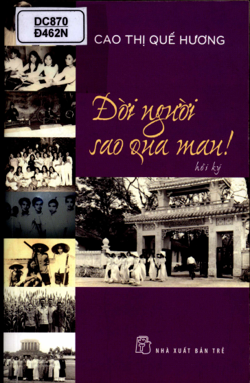 Đời Người Sao Qua Mau (NXB Trẻ 2015) - Cao Thị Quế Hương, 232 Trang