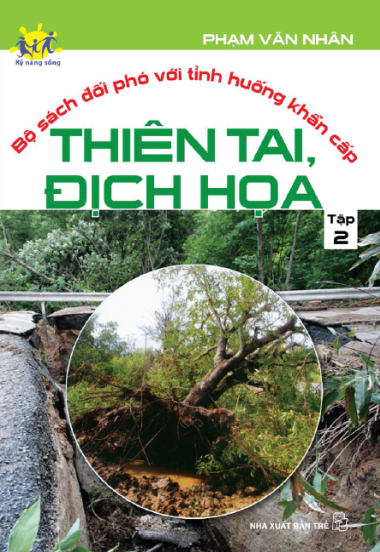 Đối Phó Với Tình Huống Khẩn Cấp Tập 2-Thiên Tai & Dịch Họa (NXB Trẻ 2012) - Phạm Văn Nhân, 192 Trang