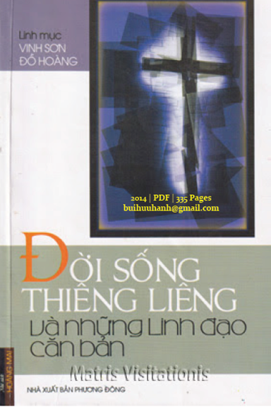 Đời Sống Thiêng Liêng Và Những Linh Đạo Căn Bản (NXB Phương Đông 2014) - Đỗ Huy Hoàng, 335 Trang