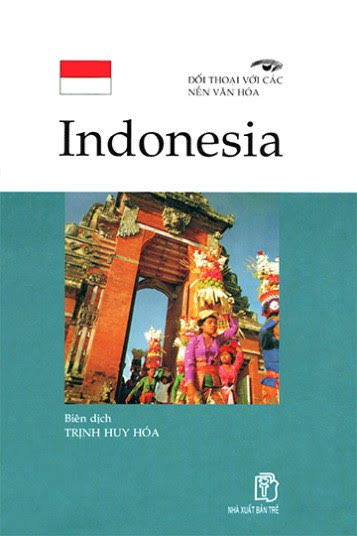 Đối Thoại Với Các Nền Văn Hóa-Indonesia (NXB Trẻ 2004) - Trịnh Huy Hóa, 170 Trang