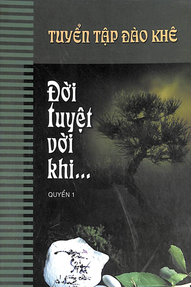 Đời Tuyệt Vời Khi... Quyển 1 (NXB Phương Đông 2009) - Đào Khê, 188 Trang