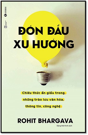 Đón Đầu Xu Hướng (NXB Lao Động 2016) - Rohit Bhargava, 294 Trang