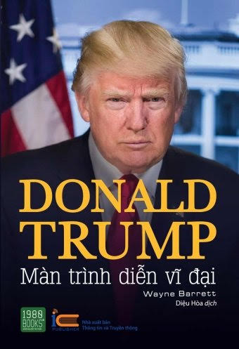 Donald Trump Màn Trình Diễn Vĩ Đại (NXB Thông Tin Truyền Thông 2017) - Wayne Barrett, 720 Trang